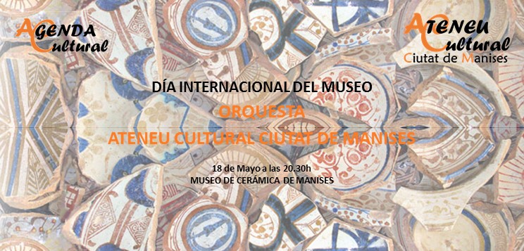 Día Internacional del Museo. Orquesta Ateneu Cultural Ciutat de Manises. Museo de Cerámica de Manises